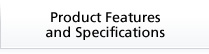 Product Features and Specifications