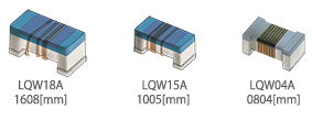 Image of LQW18A (1608 [mm]), LQW15A (1005 [mm]) and LQW04A (0804 [mm])